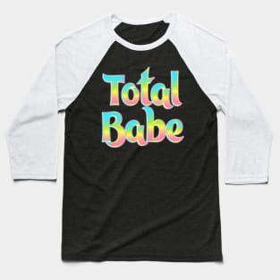 Total Babe Baseball T-Shirt